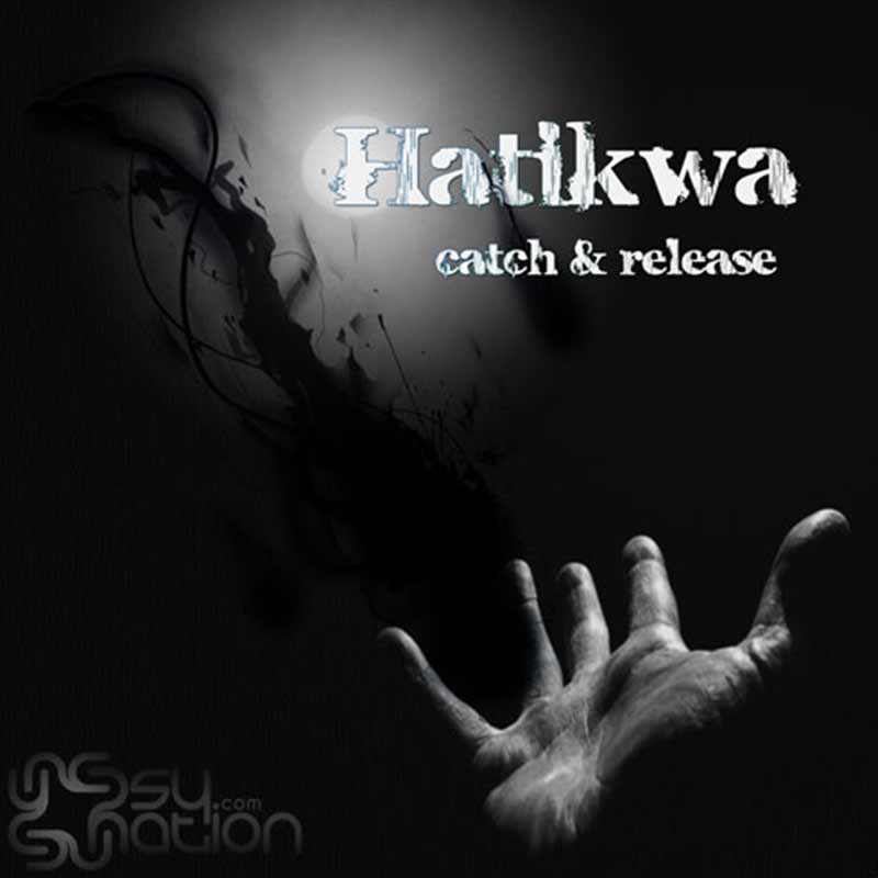 Hatikwa - Catch & Release
