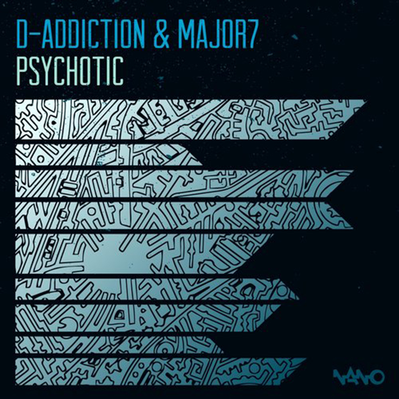 Major7 & D-Addiction - Psychotic