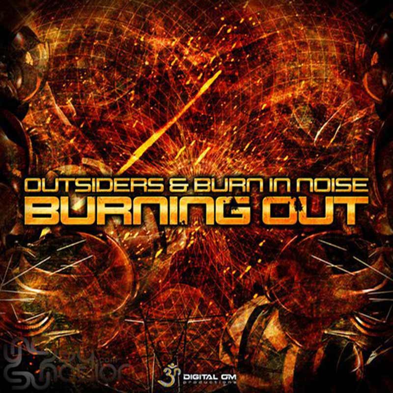 Outsiders & Burn In Noise - Burning Out