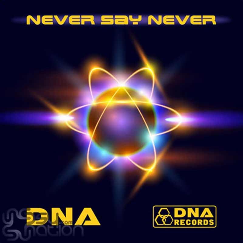 DNA - Never Say Never