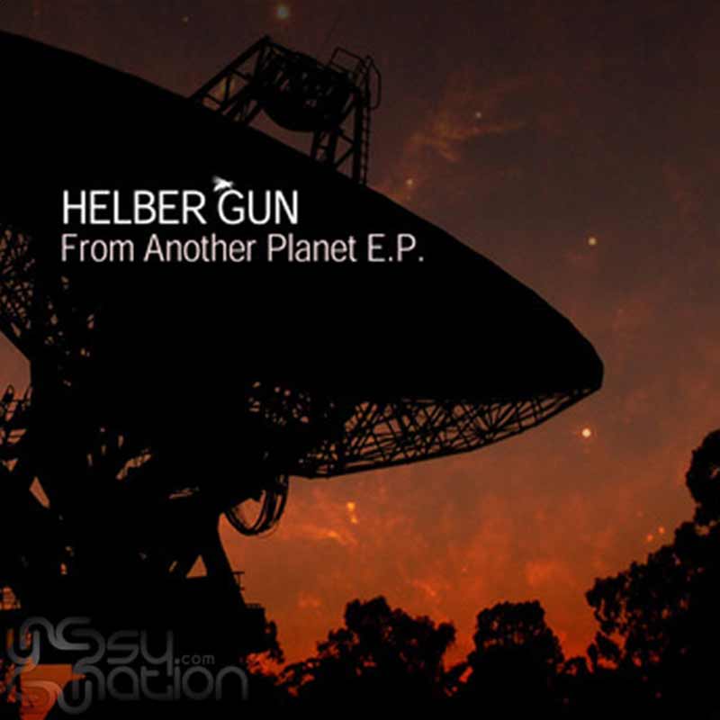 Helber Gun - From Another Planet EP
