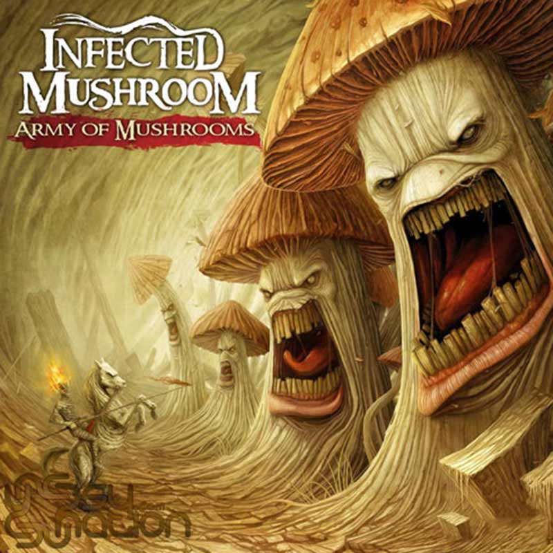 Infected Mushroom – Army Of Mushrooms